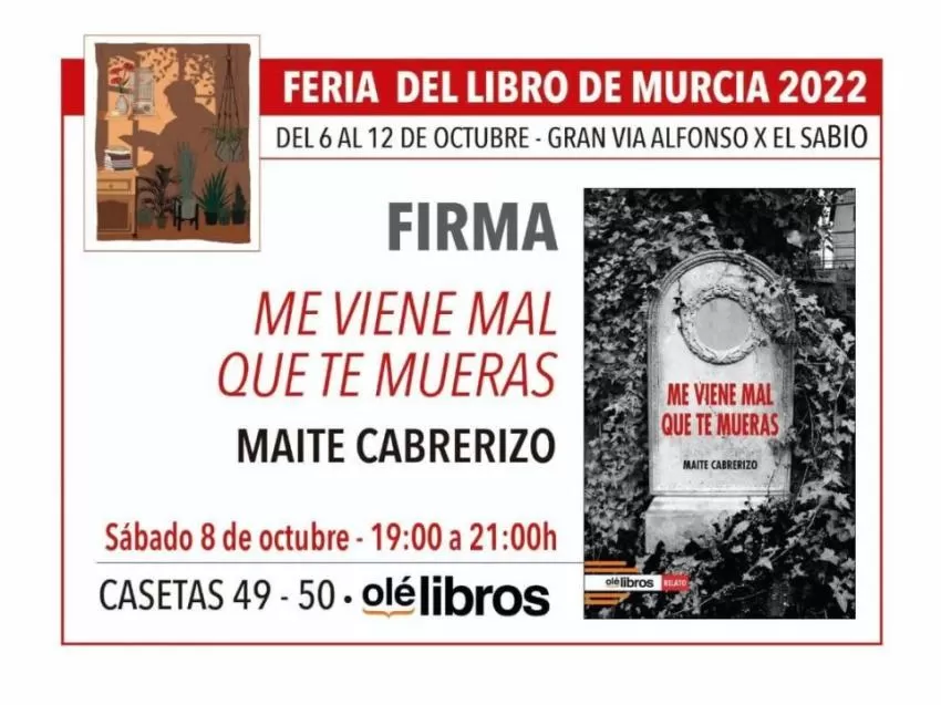 La escritora Maite Cabrerizo firma en la Feria del Libro de Murcia 'Me viene mal que te mueras'